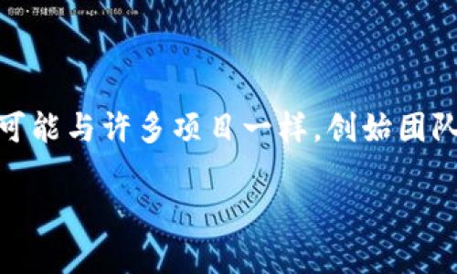 Tokenim 是一个使用户能够轻松参与区块链和加密货币项目的服务平台。关于 Tokenim 的创始人或老板的信息并不是公开透明的，有可能与许多项目一样，创始团队的信息没有广泛披露。如果您想了解更具体的信息，建议访问 Tokenim 的官方网站或查看相关的新闻和公告，以获取最新的官方消息。 

如果您对 Tokenim 或其他区块链项目有兴趣，可以深入探讨相关的主题，比如他们的核心服务、市场定位、团队背景等。